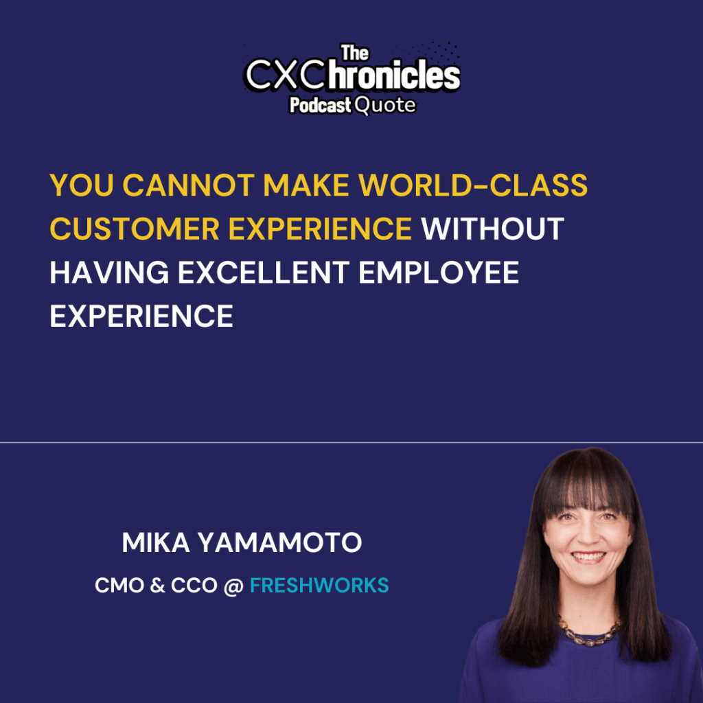 You cannot make world class customer experience without having excellent employee experience
